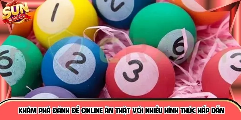 Khám phá đánh đề online ăn thật với nhiều hình thức hấp dẫn